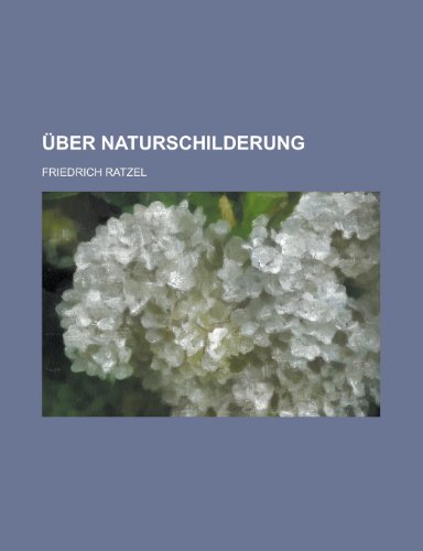 Ãœber Naturschilderung (9781235154485) by Ratzel, Friedrich