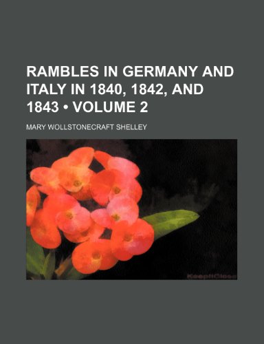 9781235157301: Rambles in Germany and Italy in 1840, 1842, and 1843 (Volume 2)