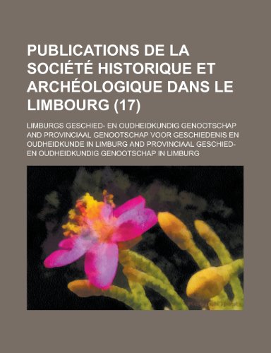 9781235160141: Publications de la Socit historique et archologique dans le Limbourg (17)