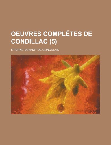 Oeuvres Completes de Condillac (5) (9781235162411) by De Condillac, Etienne Bonnot