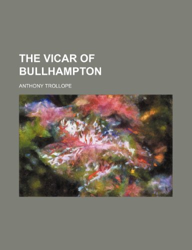 The Vicar of Bullhampton (Volume 1-2) (9781235164163) by Trollope, Anthony