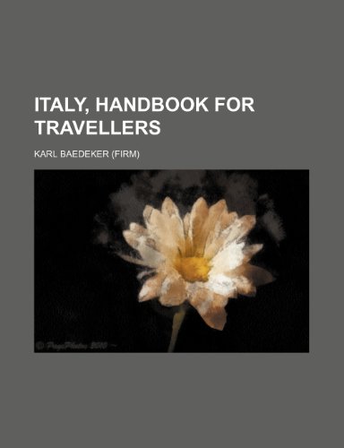 Italy, Handbook for Travellers (Volume 2) (9781235169854) by Baedeker, Karl