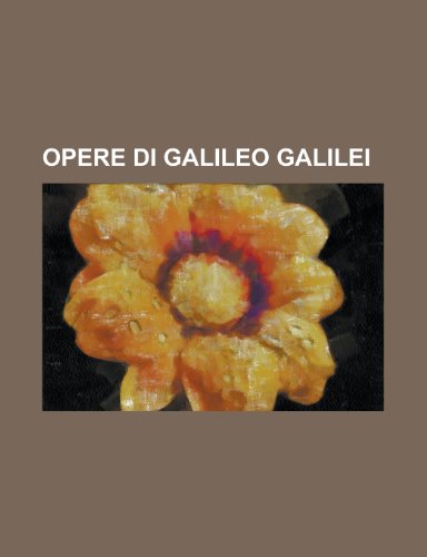 9781235173387: Opere Di Galileo Galilei