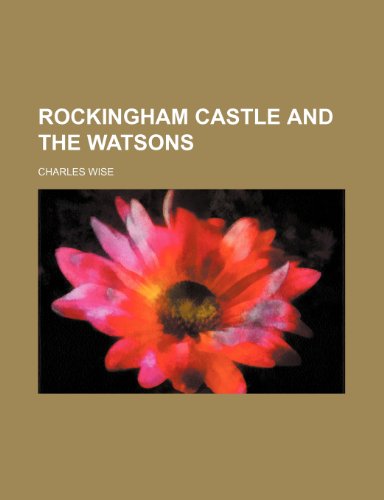 9781235177545: Rockingham Castle and the Watsons