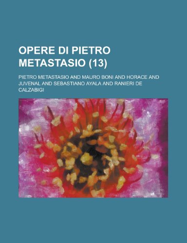 Opere Di Pietro Metastasio (13) (9781235183119) by [???]