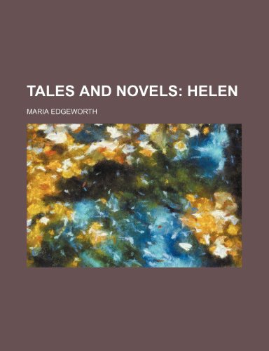 Tales and Novels (Volume 19-20); Helen (9781235185359) by Edgeworth, Maria