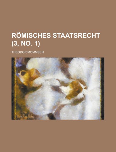 Romisches Staatsrecht (3, No. 1) (9781235190902) by [???]