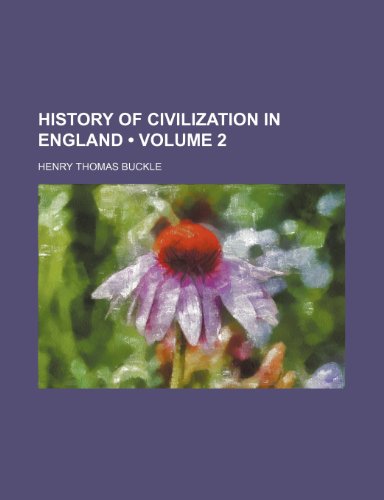 History of Civilization in England (Volume 2 ) (9781235196331) by Buckle, Henry Thomas