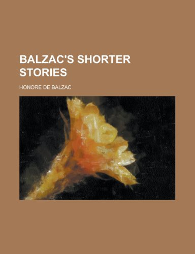 Balzac's Shorter Stories (9781235196652) by Balzac, Honore De