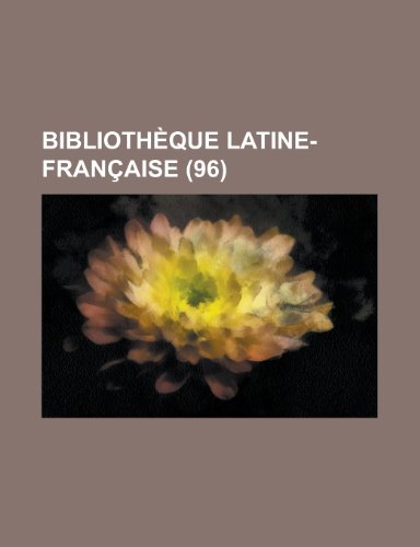 Bibliotheque Latine-Francaise (96) (9781235196928) by Groupe, Livres