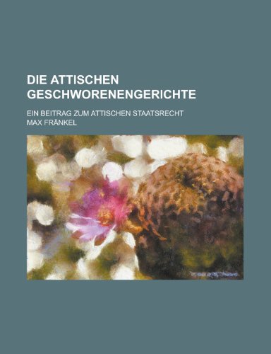 Die Attischen Geschworenengerichte; Ein Beitrag Zum Attischen Staatsrecht (9781235199707) by Fr Nkel, Max; Frankel, Max