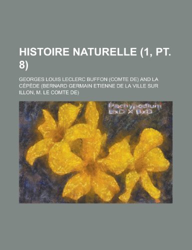 Histoire naturelle (1, pt. 8) (9781235210631) by Buffon, Georges Louis Leclerc