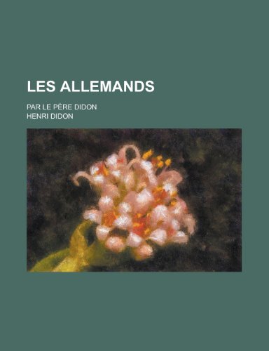 Les Allemands (9781235212932) by Didon, Henri