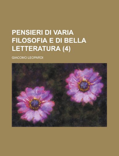 Pensieri Di Varia Filosofia E Di Bella Letteratura (9781235213038) by Leopardi, Giacomo