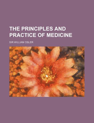 9781235213519: The Principles and Practice of Medicine