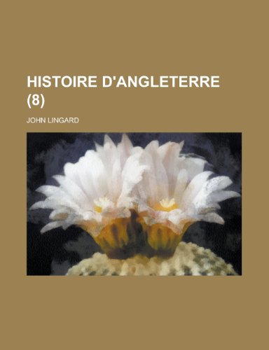 Histoire D'angleterre (8) (9781235214509) by Lingard, John