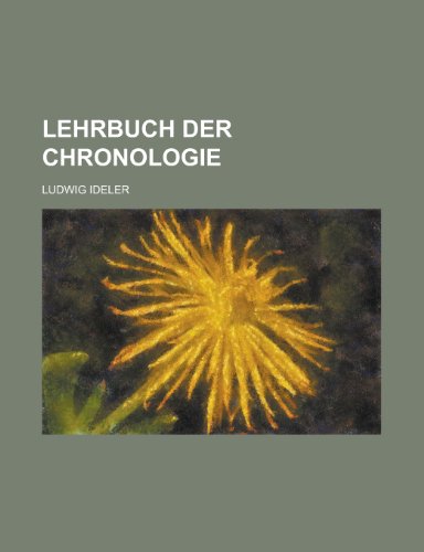 Lehrbuch Der Chronologie (9781235215247) by Ideler, Ludwig