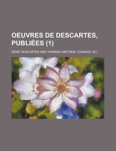 OEuvres de Descartes, publiÃ©es (1) (9781235215827) by Descartes, RenÃ©