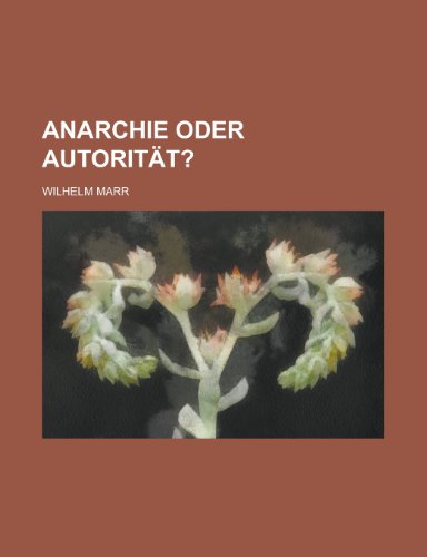 9781235215841: Anarchie Oder Autoritat?