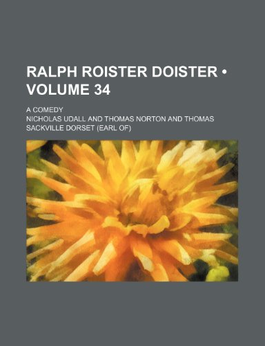 Ralph Roister Doister (Volume 34); A Comedy (9781235216220) by Udall, Nicholas