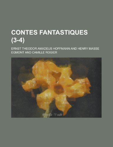 Contes Fantastiques (3-4) (9781235216527) by Hoffmann, Ernst Theodor Amadeus