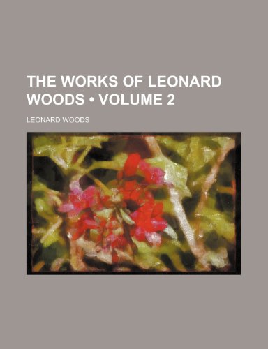 The Works of Leonard Woods (Volume 2 ) (9781235223822) by Woods, Leonard