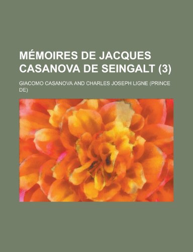 Memoires de Jacques Casanova de Seingalt (3) (9781235225567) by Casanova, Giacomo