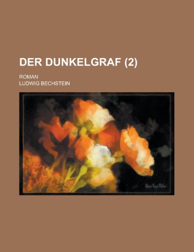 Der Dunkelgraf (2); Roman (9781235226656) by Bechstein, Ludwig
