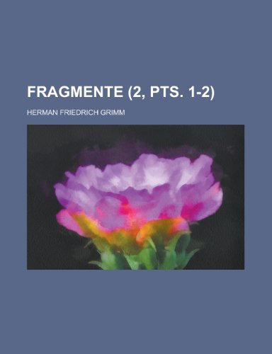 Fragmente (2, pts. 1-2) (9781235226793) by Grimm, Herman Friedrich