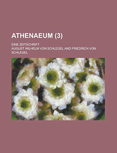 Athenaeum (3) (9781235226984) by Schlegel, August Wilhelm Von