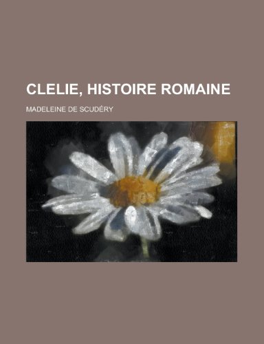 9781235232329: Clelie, histoire romaine