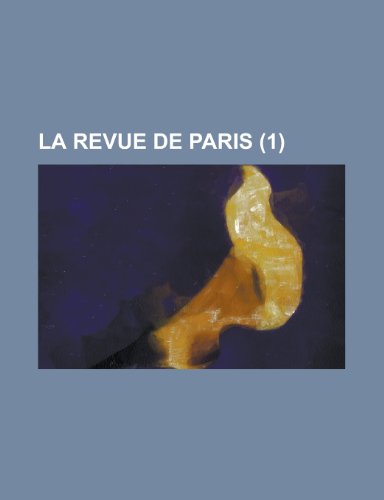 La Revue de Paris (1 ) (9781235234309) by Livres Groupe; Groupe, Livres; Anonymous