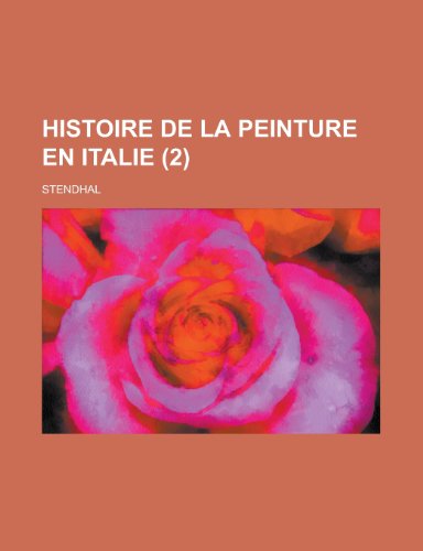 Histoire de La Peinture En Italie (2) (9781235234569) by Stendhal