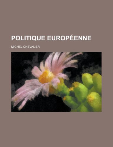Politique EuropÃ©enne (9781235234811) by Chevalier, Michel