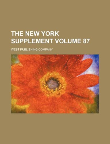 The New York Supplement Volume 87 (9781235235627) by West Publishing Company