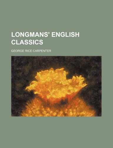 Longmans' English Classics (9781235235894) by Carpenter, George Rice