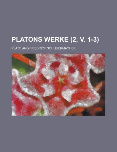 Platons Werke (2, v. 1-3) (9781235237010) by Plato