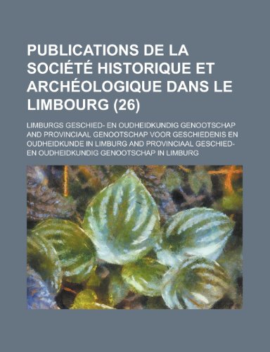 9781235241987: Publications de la Socit historique et archologique dans le Limbourg (26)