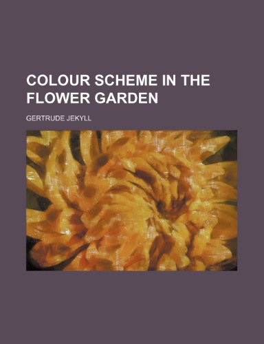 Colour Scheme in the Flower Garden (9781235242618) by Jekyll, Gertrude