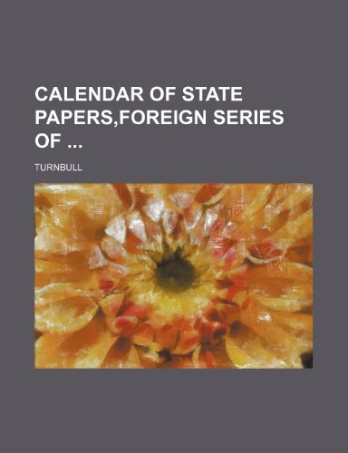 Calendar of State Papers,foreign Series Of (9781235251177) by Turnbull