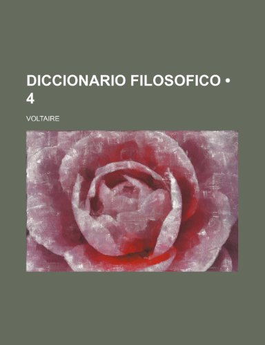 Diccionario Filosofico (4) (9781235256820) by Voltaire