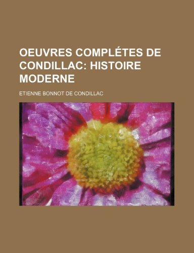 Oeuvres Completes de Condillac (11); Histoire Moderne (9781235260827) by De Condillac, Etienne Bonnot