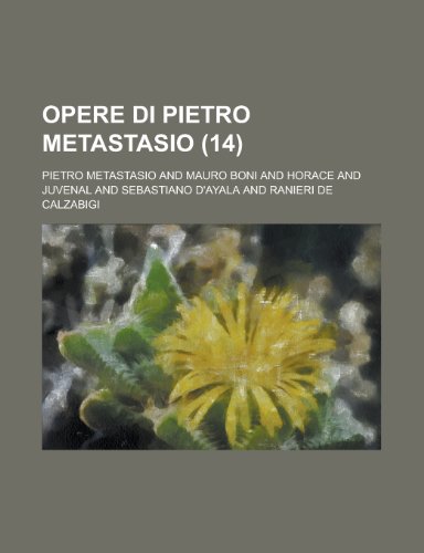 Opere Di Pietro Metastasio (14) (9781235270024) by Metastasio, Pietro