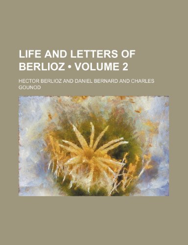 9781235271502: Life and Letters of Berlioz (Volume 2)