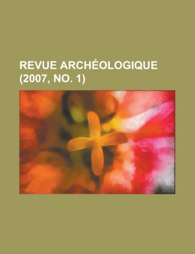 Revue Arch Ologique (2007, No. 1) (9781235271830) by Livres Groupe; Groupe, Livres