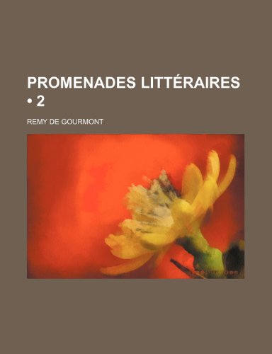 Promenades Litt Raires (2) (9781235278587) by De Gourmont, Remy