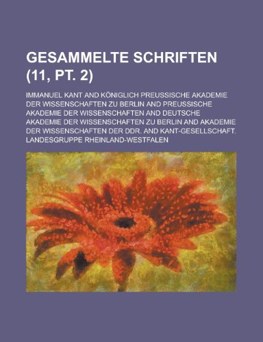 Gesammelte Schriften (11, PT. 2) (9781235284151) by Kant, Immanuel