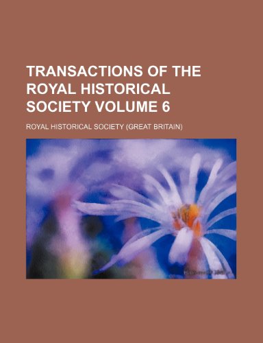 9781235288012: Transactions of the Royal Historical Society Volume 6