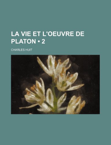 9781235294372: La Vie Et L'Oeuvre de Platon (2)