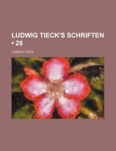 Ludwig Tieck's Schriften (28) (9781235298813) by Tieck, Ludwig